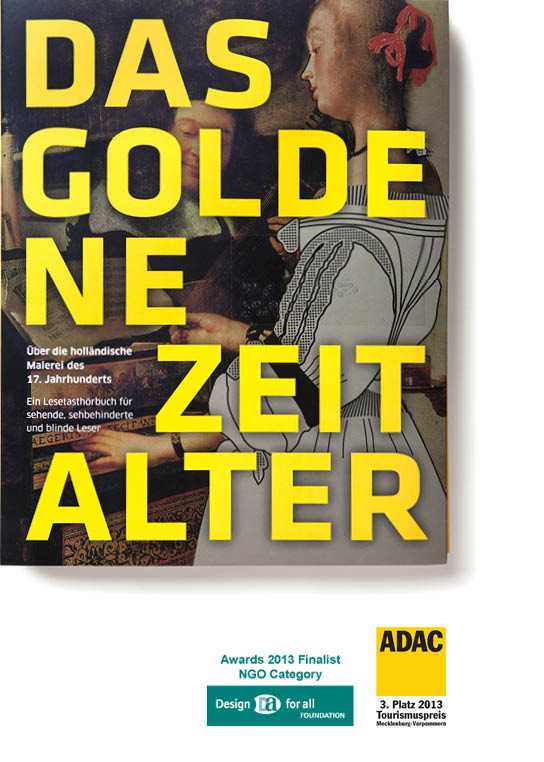 Abbildung der Titelseite des barrierefreien Gemäldeführers „Das goldene Zeitalter“. Darunter die Logos des Design for all-Award 2013 und dem ADAC-Tourismuspreis 2013 mit dem das Buch geehrt wurde.